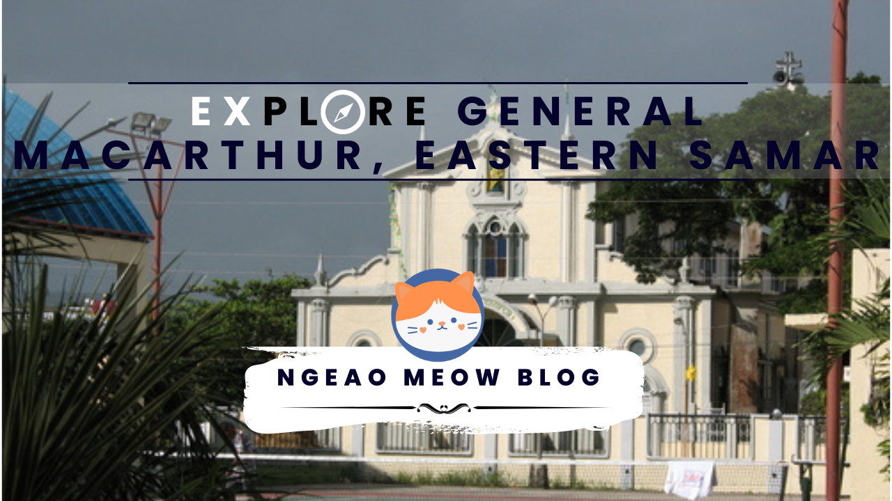Know More About General MacArthur, Eastern Samar